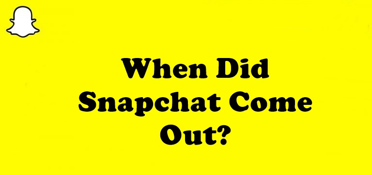 When Did Snapchat Come Out?