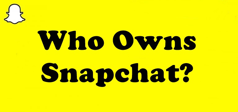 Who Owns Snapchat