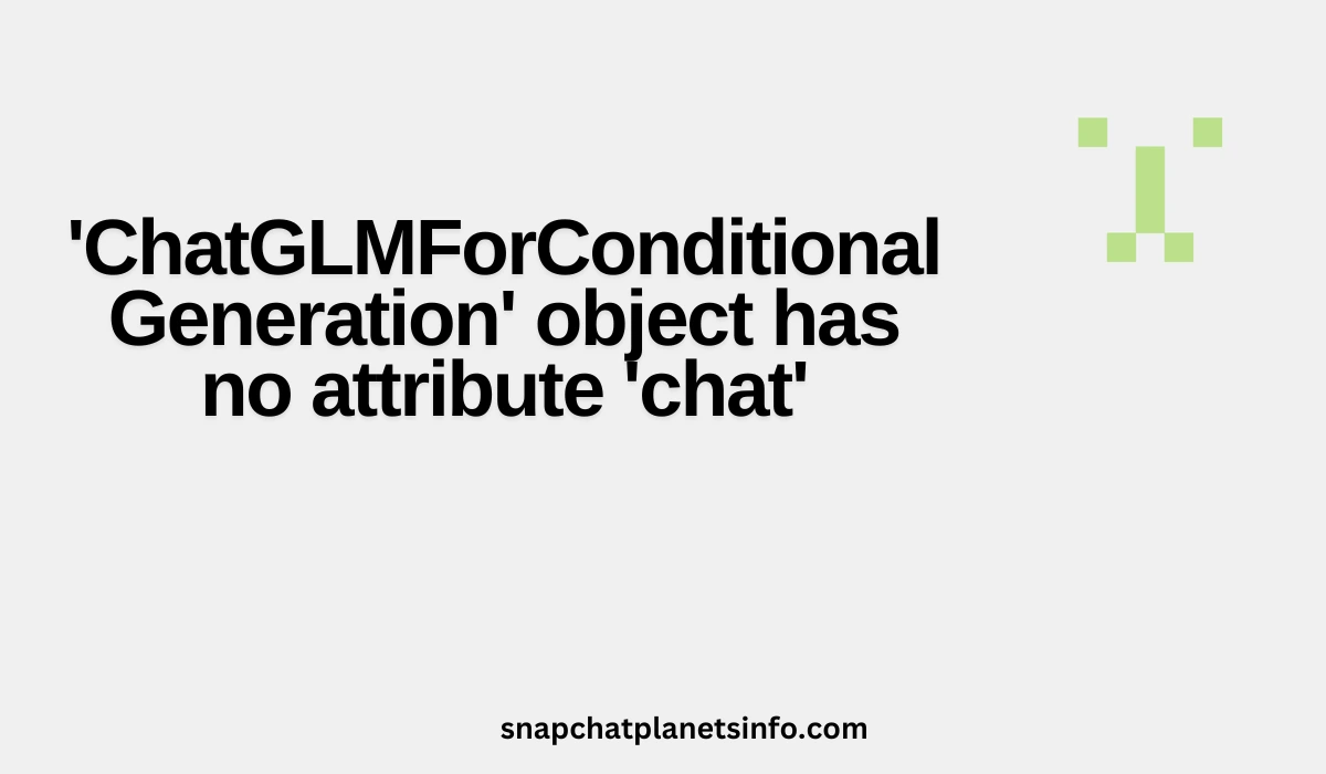 'ChatGLMForConditionalGeneration' object has no attribute 'chat'