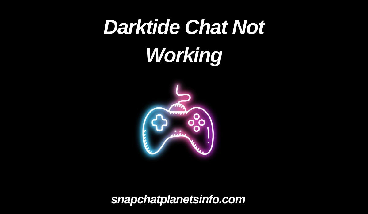 Darktide Chat Not Working