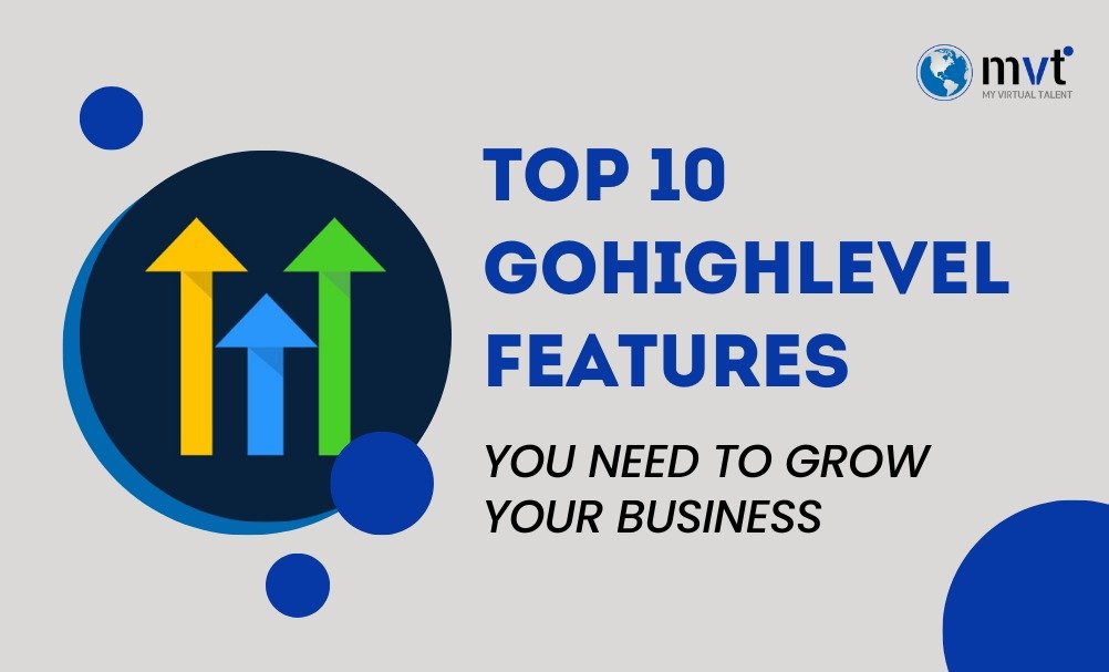 Top 10 Gohighlevel Features You Need to grow your business