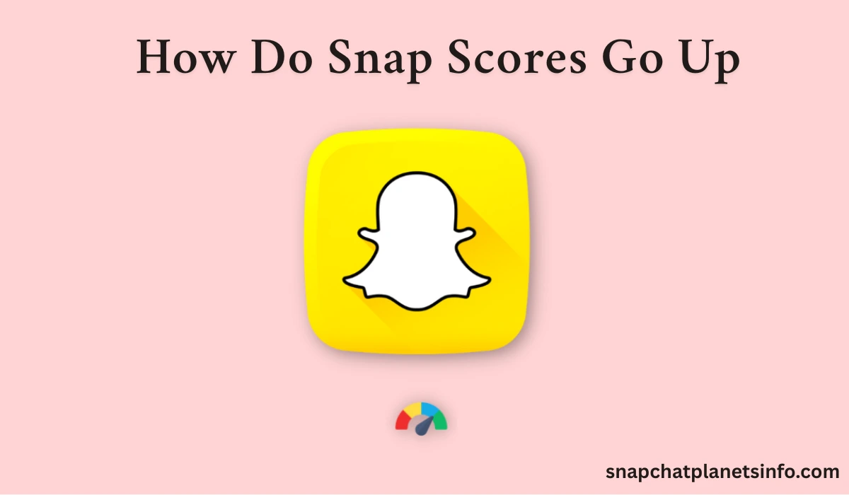 How Do Snap Scores Go Up