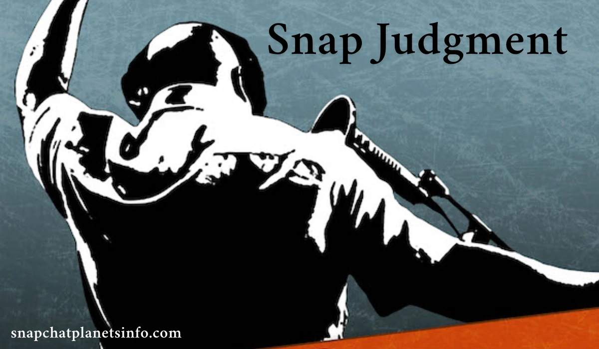 Snap Judgment